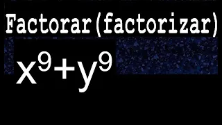 x9+y9 factorar factorizar descomponer polinomios