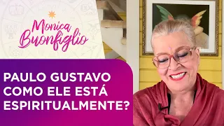 PAULO GUSTAVO: ESPIRITUALMENTE COMO ELE ESTÁ?