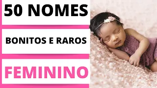 50 NOMES FEMININOS BONITOS E RAROS