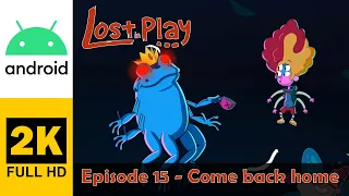 Episode 15 - Come back home | Lost in Play | Walkthrough, No Commentary, Android