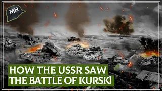 What was the BRUTAL BATTLE of Kursk like from the SOVIET PERSPECTIVE?