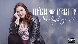 Shelbykay - Thick and Pretty (Official Music Video)