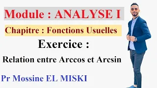 Analyse 1 : Relation entre arccos et arcsin