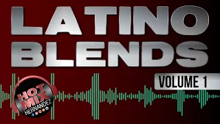 Latino Blends Vol. 1 by Hot Mix Hernandez | Latin Party Mix