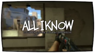 ● All I Know - CS:GO 2x ACE IN 1 MATCH!?