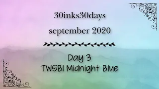 30Inks30Days | Day 3 September 2020 | TWSBI Midnight Blue