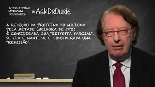 01 - Ask Dr Durie:   Como saber se você está em remissão