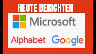 Es berichten Microsoft und Alphabet Live 22.00 den 24.4.2024 #microsoft  #alphabet #google