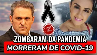 10 FAMOSOS E PERSONALIDADES QUE ZOMBARAM DA PANDEMIA E ACABARAM MORRENDO DE COVID-19