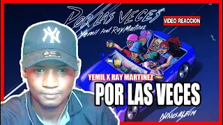 Yemil x Ray Martinez x Mista Bombo - Por Las Veces (VIDEO REACCION)