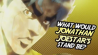 What Would Jonathan Joestar's Stand Be?