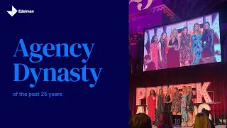 A Toast by Richard Edelman: Agency Dynasty of the Past 25 Years