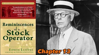 Jesse Livermore || Reminiscences of a Stock Operator - Chapter 13