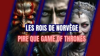 Les ROIS de NORVÈGE : entre TRAHISONS en série et MANIPULATIONS