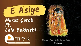 Murat Çorak & Lela Bekirishi - E Asiye | Emek Yapım | 2023