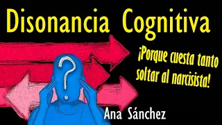 Disonancia Cognitiva  ¿Por qué cuesta tanto soltar al narcisista?