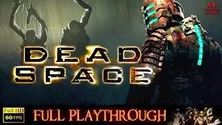 Dead Space | Full Game Longplay Walkthrough No Commentary【PC►Visually Enhanced】