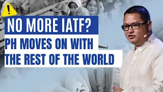 GOODBYE, IATF? | THIS IS WHAT YOU NEED TO KNOW ABOUT THE COVID-19 SITUATION IN THE COUNTRY