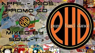 Pure Hard Dance - PHD April 2005 - Mixed by Soul-T