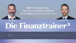 #23 Finanzcoaching: Das Kommunikationsviereck von Friedemann Schulz von Thun | Die Finanztrainer³