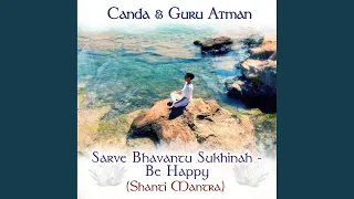 Sarve Bhavantu Sukhinah - Be Happy (Shanti Mantra) (Remastered)