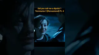 Did you call me a dipshit? | Terminator 2 [Remastered] Part 4.