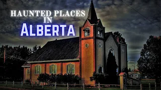 Haunted Places in Alberta