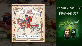 Board Game 101 (EP377) Le Roi est Mort - Règles et critique