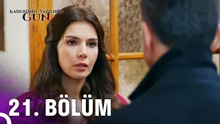 Kaderimin Yazıldığı Gün 21. Bölüm