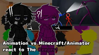 Animation vs Minecraft/Animator react to The Keeper! (Fan Made) || AvM/AvA || GCRV