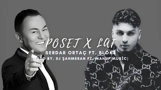 Serdar Ortaç ft. Blok3 - Poşet x Laf (MİX) (Prod by. DJ ŞahMeran ft. Mahuf Music)