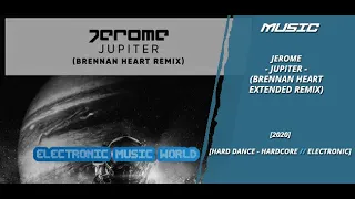 MUSIC: Jerome - Jupiter (Brennan Heart Extended Remix)