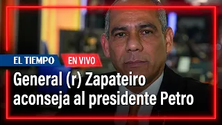 El general (r) Eduardo Zapateiro aconseja al presidente Petro | El Tiempo