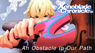 An Obstacle In Our Path (Orchestral Cover) - Xenoblade Chronicles