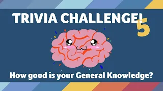 General Knowledge TRIVIA 5! 10 questions and answers QUIZ! | Quizzers Trivia Challenge