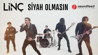 Linç - Siyah Olmasın (Official Video)