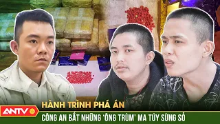 NGHẸT THỞ Công an đột kích còng tay những 'ông trùm’ ma túy sừng sỏ có vũ khí | Hành trình phá án