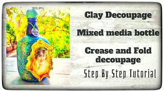 Decoupage on clay | Crease and fold decoupage | Mixed Media Decoupage | Vintage Bottle | DIY project