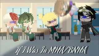If I Was In MHA/BNHA (Se. 1, Ep. 1)//Finished