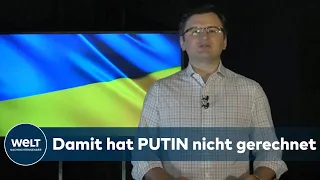 DMYTRO KULEBA: „Putin hat nicht mit diesem Widerstand der Ukrainer gerechnet“ | WELT DOKUMENT