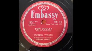 Tom Dooley - Johnny Worth - 78rpm