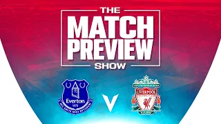 Everton v Liverpool | The Match Preview Show