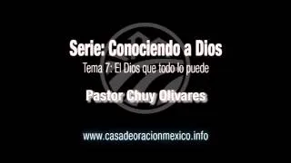 Pastor Chuy Olivares - El Dios que todo lo puede