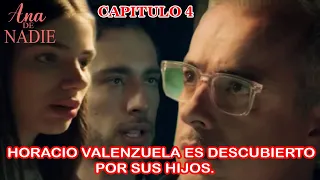Ana De Nadie | Capitulo  4 | Horacio Valenzuela es Descubierto por sus Hijos.