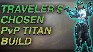 TRAVELER'S CHOSEN PvP TITAN BUILD | Traveler's Chosen Titan Melee Build