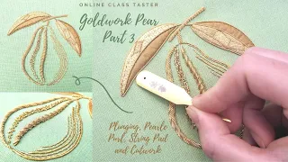 Goldwork Pear Online Class Series: Part 3 taster- Plunging, Pearle Purl, String Pad and Cutwork