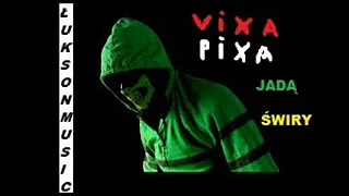 Vixa Pixa-Jadą świry (Łuksonmusic)