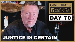 Justice is Certain | Give Him 15: Daily Prayer with Dutch Day 70