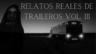 5 HISTORIAS de TERROR JAMÁS CONTADAS de CAMIONEROS en CARRETERAS Vol III I RELATOS de TRAILEROS