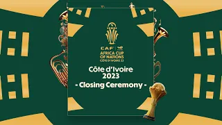 TotalEnergies Africa Cup of Nations, Côte d'Ivoire 2023 - Closing Ceremony